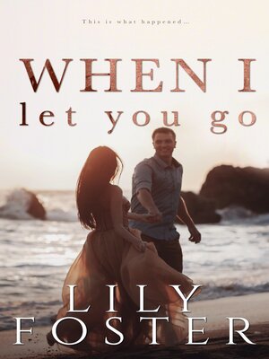 cover image of When I Let You Go